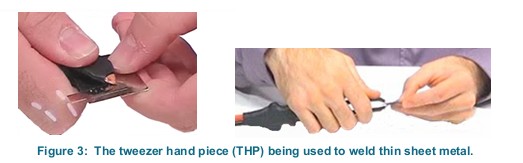 Figure 3:  The tweezer hand piece (THP) being used to weld thin sheet metal.
